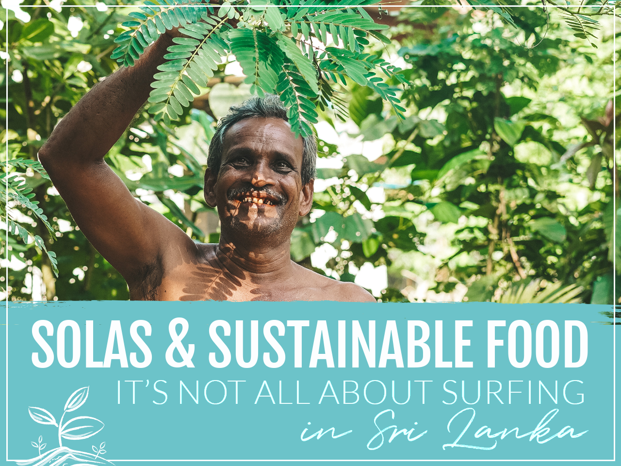 Solas and Sustainable Food - It's not all about surfing in Sri Lanka